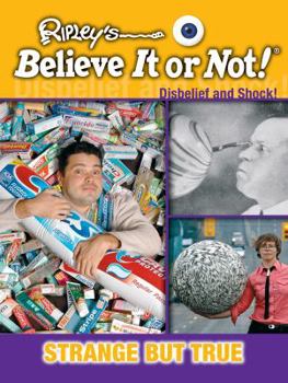 Seeing Is Believing: Strange But True - Book  of the Ripley's Disbelief and Shock