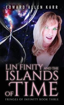 Lin Finity and the Islands of Time - Book #3 of the Fringes of Infinity