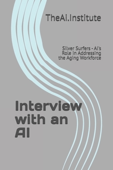 Paperback Interview with an AI: Silver Surfers - AI's Role in Addressing the Aging Workforce Book