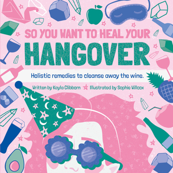 Hardcover So You Want to Heal Your Hangover Book
