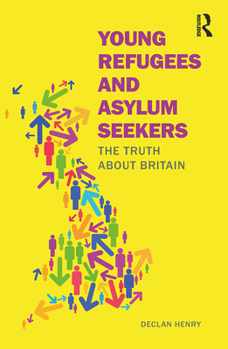 Hardcover Young Refugees and Asylum Seekers: The Truth about Britain Book