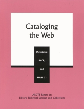 Paperback Cataloging the Web: Metadata, Aacr, and Marc 21 Book