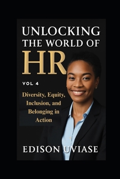 Paperback Unlocking the World of HR: Diversity, Equity, Inclusion, and Belonging in Action Book