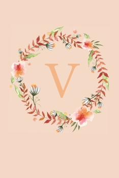 Paperback V: Soft Floral Wreath Monogram Sketchbook - 110 Sketchbook Pages (6 x 9) - Floral Watercolor Monogram Sketch Notebook - P Book