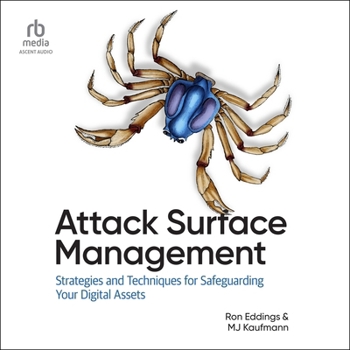 Audio CD Attack Surface Management: Strategies and Techniques for Safeguarding Your Digital Assets Book