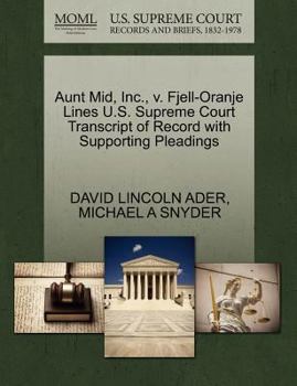 Paperback Aunt Mid, Inc., V. Fjell-Oranje Lines U.S. Supreme Court Transcript of Record with Supporting Pleadings Book