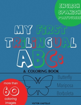 Paperback My First Trilingual ABC: Learning the Alphabet (With Portuguese) Tracing, Drawing, Coloring and start Writing with the animals. (Big Print Full [Large Print] Book