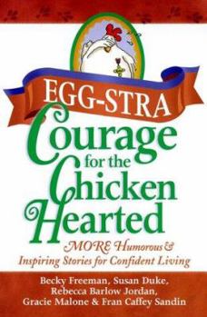 Paperback Eggstra Courage for the Chicken Hearted: More Humorous & Inspiring Stories for Confident Living Book