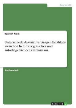 Paperback Unterschiede des unzuverlässigen Erzählens zwischen heterodiegetischer und autodiegetischer Erzählinstanz [German] Book