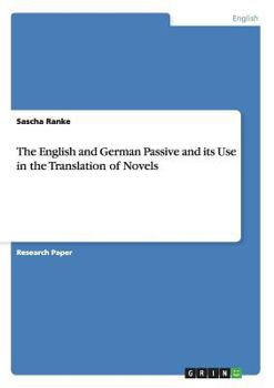 Paperback The English and German Passive and its Use in the Translation of Novels Book