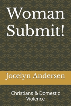 Paperback Woman Submit!: Christians & Domestic Violence Book