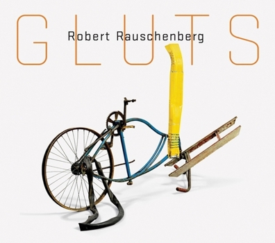 Paperback Robert Rauschenberg: Gluts Book