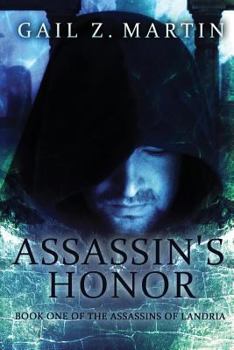 Assassin's Honor - Book #1 of the Assassins of Landria