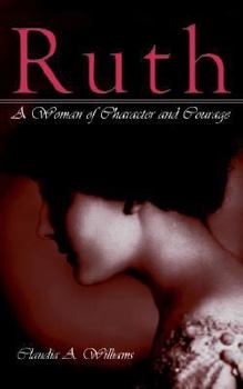 Paperback Ruth: A Woman of Character and Courage Book