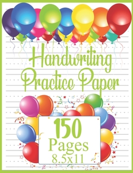 Handwriting Practice Paper: 150 pages 8.5x11 Handwriting Paper | handwriting practice books for kids 1th 2th 3th 4th 5th grade (Tracing Practice Book for Preschoolers)