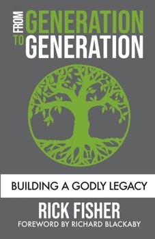 Paperback From Generation to Generation: Building a Godly Legacy Book