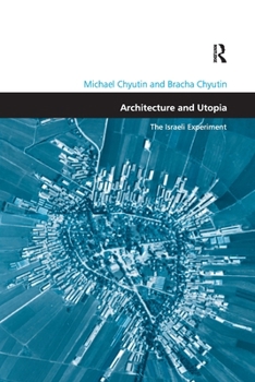 Paperback Architecture and Utopia: The Israeli Experiment Book