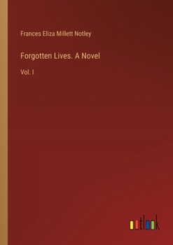 Paperback Forgotten Lives. A Novel: Vol. I Book