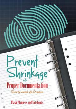 Paperback Prevent Shrinkage with Proper Documentation - Security Journal and Organizer Book