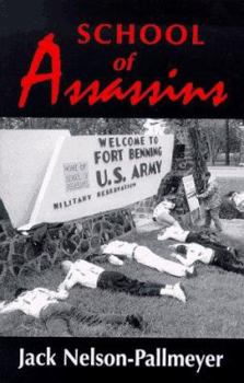 Paperback School of Assassins: The Case for Closing the School of the Americas and for Fundamentally Changing U. S. Foreign Policy Book