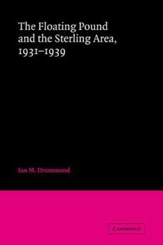 Paperback The Floating Pound and the Sterling Area: 1931 1939 Book