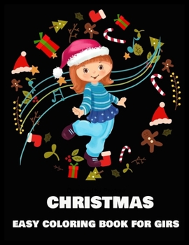 Paperback Christmas Easy Coloring Book for Girls: Stress Relieving Coloring Pages, Coloring Book for Relaxation Book