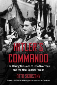 Paperback Hitler's Commando: The Daring Missions of Otto Skorzeny and the Nazi Special Forces Book