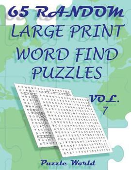 Paperback Puzzle World 65 Random Large Print Word Find Puzzles - Volume 7: Brain Games for Your Mind [Large Print] Book