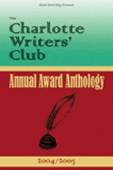 Charlotte Writers' Club Annual Anthology 2005