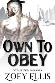 Own To Obey - Book #7 of the Myth of Omega