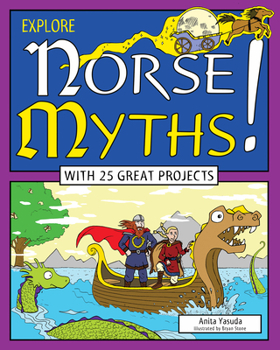 Hardcover Explore Norse Myths!: With 25 Great Projects Book