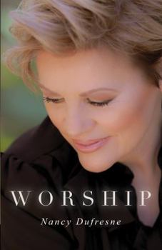 Worship (Nancy Dufresne)