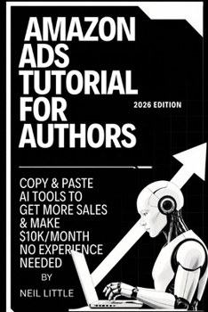 AMAZO ADS TUTORIAL FOR AUTHORS: COPY & PASTE AI TOOLS TO GET MORE SALES & MAKE $10K/MONTH (The king of AI income series)