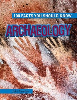 Archaeology - Book  of the 100 Facts You Should Know