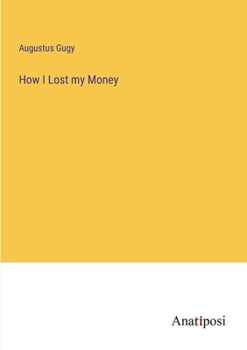 Paperback How I Lost my Money Book