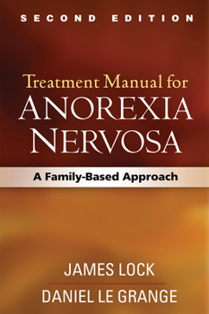 Hardcover Treatment Manual for Anorexia Nervosa: A Family-Based Approach Book