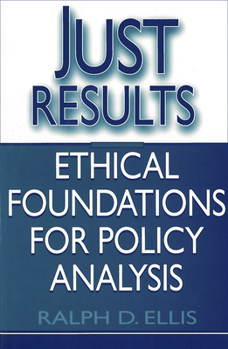 Paperback Just Results: Ethical Foundations for Policy Analysis Book