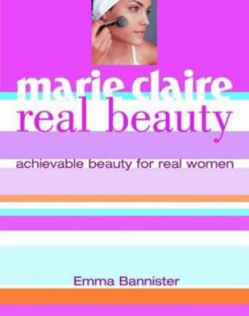 Paperback Marie Claire' Real Beauty : Achievable Beauty for Real Women Book