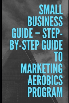 Paperback Step-by-Step Guide To Marketing Aerobics Program Book