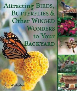 Hardcover Attracting Birds, Butterflies & Other Winged Wonders to Your Backyard Book