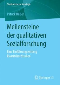 Paperback Meilensteine Der Qualitativen Sozialforschung: Eine Einführung Entlang Klassischer Studien [German] Book