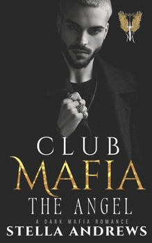 The Angel - Book #3 of the Club Mafia