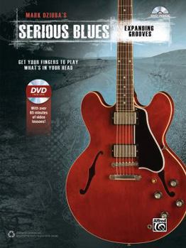 Paperback Mark Dziuba's Serious Blues -- Expanding Grooves: Get Your Fingers to Play What's in Your Head, Book & DVD Book