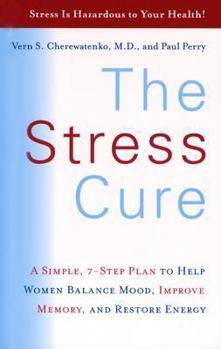 Paperback The Stress Cure: A Simple, 7-Step Plan to Help Women Balance Mood, Improve Memory, and Restore Energy Book