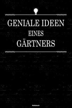 Paperback Geniale Ideen eines G?rtners Notizbuch: G?rtner Journal DIN A5 liniert 120 Seiten Geschenk [German] Book