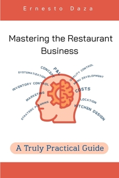 Paperback Mastering the Restaurant Business: A Truly Practical Guide Book