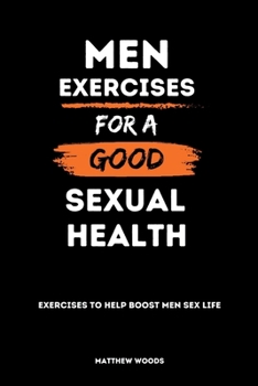 Paperback Men Exercises for a Good Sexual Health: Exercises to help boost men sex life Book
