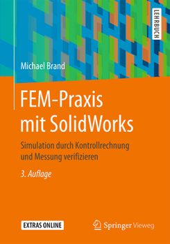 Paperback Fem-PRAXIS Mit Solidworks: Simulation Durch Kontrollrechnung Und Messung Verifizieren [German] Book