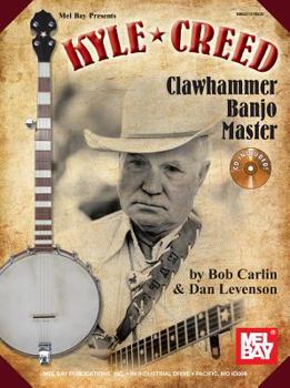 Mel Bay presents Kyle Creed - Clawhammer Banjo Master Book/CD Set