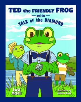 Hardcover Ted the Friendly Frog and the Tale of the Diamond Book